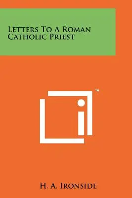 Lettres à un prêtre catholique - Letters To A Roman Catholic Priest