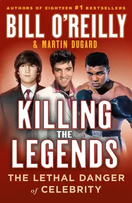 Killing the Legends : Le danger mortel de la célébrité - Killing the Legends: The Lethal Danger of Celebrity