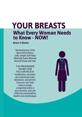 Vos seins : Ce que chaque femme doit savoir - MAINTENANT - Your Breasts: What every woman needs to know - NOW