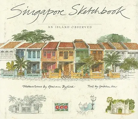 Le carnet de croquis de Singapour - Singapore Sketchbook