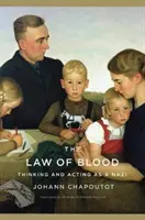 La loi du sang : Penser et agir en nazi - The Law of Blood: Thinking and Acting as a Nazi