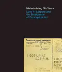 Matérialiser six ans » : Lucy R. Lippard et l'émergence de l'art conceptuel ». - Materializing six Years