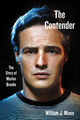 The Contender : L'histoire de Marlon Brando - The Contender: The Story of Marlon Brando