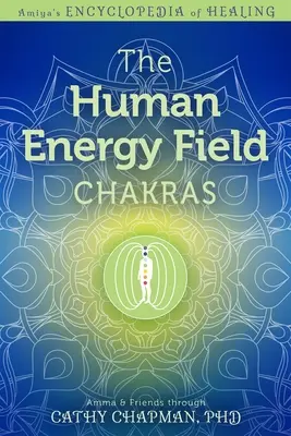 Le champ énergétique humain - Les chakras - The Human Energy Field - Chakras