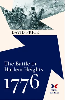 La bataille de Harlem Heights, 1776 - The Battle of Harlem Heights, 1776