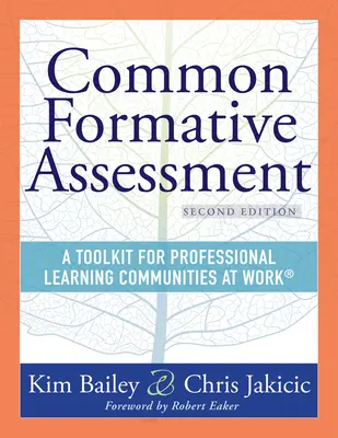 Évaluation formative commune : A Toolkit for Professional Learning Communities at Work(r) Second Edition(harness the Power of Common Formative Assessment) - Common Formative Assessment: A Toolkit for Professional Learning Communities at Work(r) Second Edition(harness the Power of Common Formative Assess