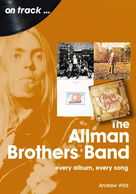 The Allman Brothers Band : chaque album, chaque chanson - The Allman Brothers Band: Every Album Every Song