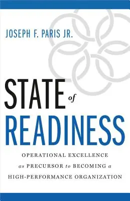L'état de préparation : L'excellence opérationnelle, précurseur d'une organisation performante - State of Readiness: Operational Excellence as Precursor to Becoming a High-Performance Organization