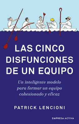 Les Cinco Disfunciones de Un Equipo (Les Cinq Défaillances d'un Equipo) - Las Cinco Disfunciones de Un Equipo