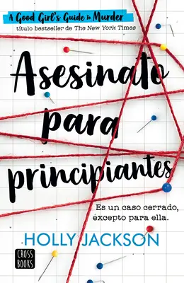 Asesinato Para Principiantes / Guide du meurtre pour les bonnes filles - Asesinato Para Principiantes / A Good Girls Guide to Murder