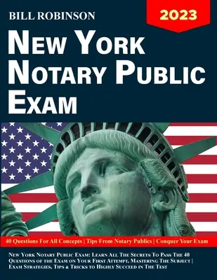 L'examen de notaire public de New York : Les secrets pour réussir les 40 questions de l'examen du notaire à la première tentative, en maîtrisant la stratégie de l'examen. - New York Notary Public Exam: Learn All The Secrets to Pass The 40 Questions of The Exam on Your First Attempt, Mastering The Subject Exam Strategie