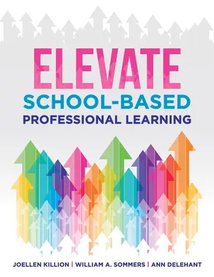 Élever l'apprentissage professionnel en milieu scolaire : - Elevate School-Based Professional Learning: