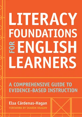 Literacy Foundations for English Learners : Un guide complet de l'enseignement fondé sur des données probantes - Literacy Foundations for English Learners: A Comprehensive Guide to Evidence-Based Instruction