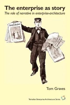 L'entreprise en tant qu'histoire : Le rôle de la narration dans l'architecture de l'entreprise - The Enterprise as Story: The Role of Narrative in Enterprise-Architecture