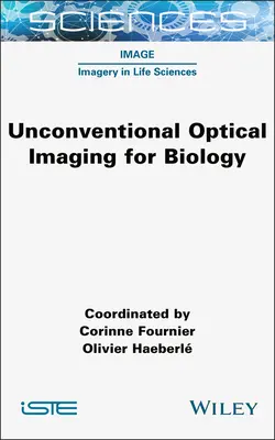 Imagerie optique non conventionnelle pour la biologie - Unconventional Optical Imaging for Biology