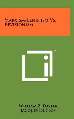 Marxisme-léninisme contre révisionnisme - Marxism-Leninism Vs. Revisionism