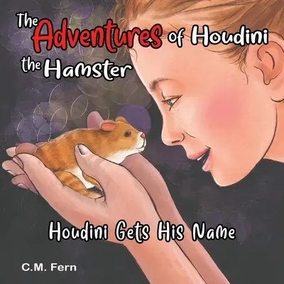 Les aventures de Houdini le hamster : Houdini prend son nom - The Adventures of Houdini the Hamster: Houdini Gets His Name