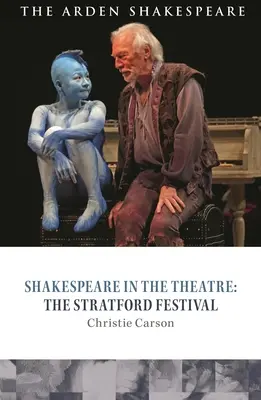 Shakespeare au théâtre : Le festival de Stratford - Shakespeare in the Theatre: The Stratford Festival