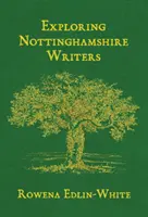 Explorer les écrivains du Nottinghamshire - Exploring Nottinghamshire Writers