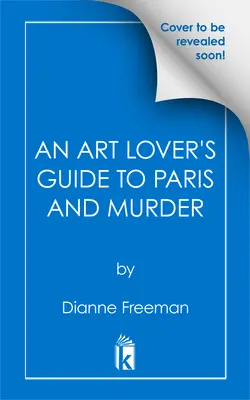 Guide de Paris et du meurtre pour les amateurs d'art - An Art Lover's Guide to Paris and Murder