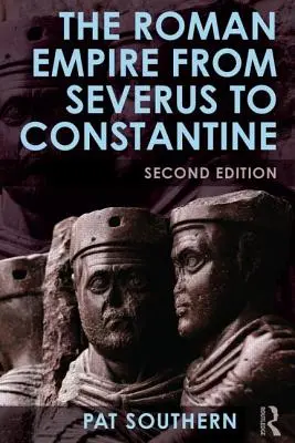 L'Empire romain de Sévère à Constantin - The Roman Empire from Severus to Constantine