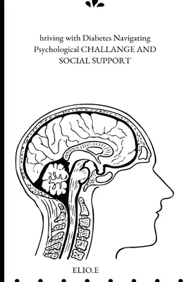 Thriving with Diabetes Navigating Psychological Challenges And Social Support (S'épanouir avec le diabète en relevant les défis psychologiques et en bénéficiant du soutien social) - Thriving with Diabetes Navigating Psychological Challenges And Social Support