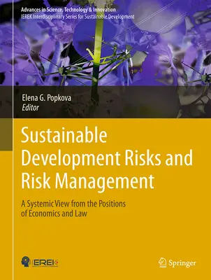 Risques liés au développement durable et gestion des risques : Une vue systémique à partir des positions de l'économie et du droit - Sustainable Development Risks and Risk Management: A Systemic View from the Positions of Economics and Law