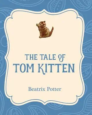 L'histoire de Tom Kitten - The Tale of Tom Kitten