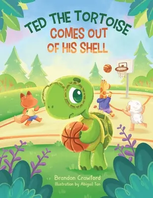 Ted la tortue sort de sa coquille - Ted the Tortoise Comes Out of His Shell