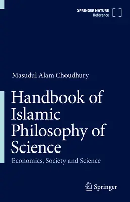 Manuel de philosophie islamique des sciences : Économie, société et science - Handbook of Islamic Philosophy of Science: Economics, Society and Science