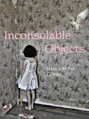 Objets insolubles - Inconsolable Objects