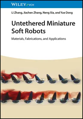 Robots mous miniatures non attachés : Matériaux, fabrication et applications - Untethered Miniature Soft Robots: Materials, Fabrications, and Applications