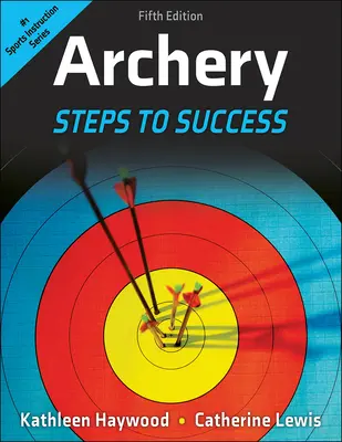 Tir à l'arc : Les étapes de la réussite - Archery: Steps to Success