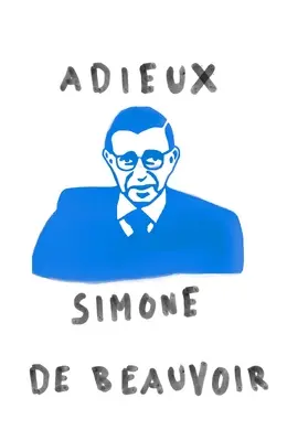 Adieux : Un adieu à Sartre - Adieux: A Farewell to Sartre