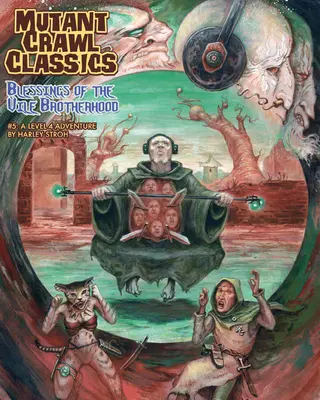 Mutant Crawl Classics #5 : Les bénédictions de la vile confrérie - Mutant Crawl Classics #5: Blessings of the Vile Brotherhood