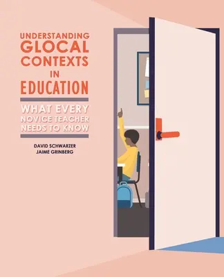 Comprendre les contextes locaux dans l'éducation : Ce que tout enseignant novice doit savoir - Understanding Glocal Contexts in Education: What Every Novice Teacher Needs to Know