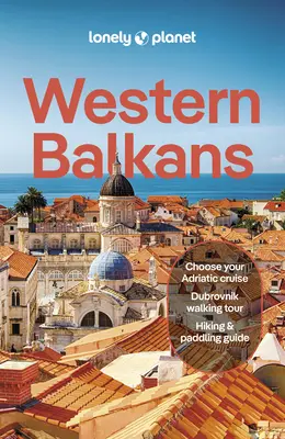 Lonely Planet Balkans occidentaux - Lonely Planet Western Balkans