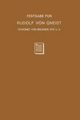 Festgabe Fr Rudolf Von Gneist Zum Doktorjubilum Am XX. November MDCCCLXXXVIII
