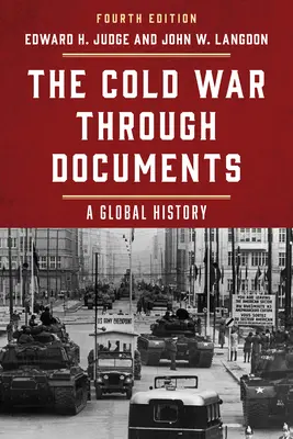La guerre froide à travers les documents : Une histoire globale - The Cold War Through Documents: A Global History