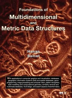 Fondements des structures de données multidimensionnelles et métriques - Foundations of Multidimensional and Metric Data Structures
