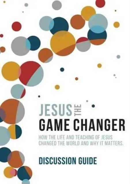 Jésus et le changeur de jeu - Guide de discussion pour la saison 1 - Jesus and the Game Changer Season 1 Discussion Guide