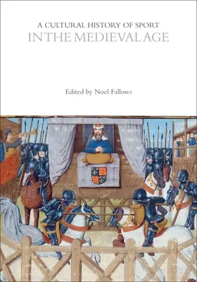 Une histoire culturelle du sport à l'époque médiévale - A Cultural History of Sport in the Medieval Age