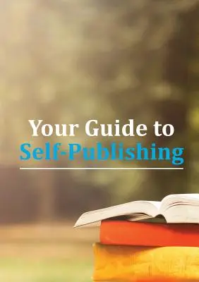 Votre guide de l'auto-édition - Your Guide to Self-Publishing