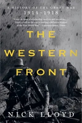 Le front occidental : Une histoire de la Grande Guerre, 1914-1918 - The Western Front: A History of the Great War, 1914-1918