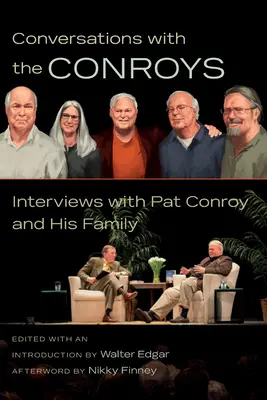 Conversations avec les Conroy : Entretiens avec Pat Conroy et sa famille - Conversations with the Conroys: Interviews with Pat Conroy and His Family