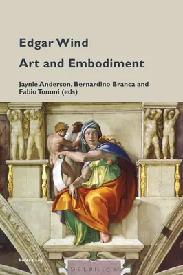 Edgar Wind : Art et incarnation - Edgar Wind: Art and Embodiment