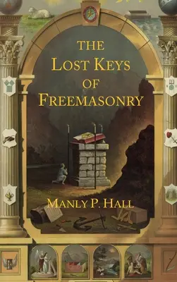 Les clés perdues de la franc-maçonnerie : La légende d'Hiram Abiff - The Lost Keys of Freemasonry: The Legend of Hiram Abiff