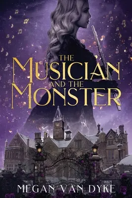 Le musicien et le monstre : Un conte gothique de La Belle et la Bête - The Musician and the Monster: A gothic Beauty and the Beast retelling