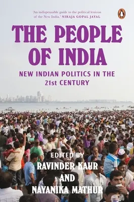 Le peuple de l'Inde : La nouvelle politique indienne au XXIe siècle - The People of India: New Indian Politics in the 21st Century