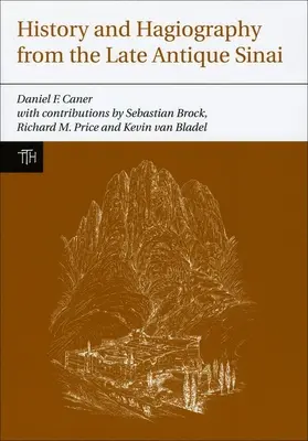 Histoire et hagiographie du Sinaï de l'Antiquité tardive - History and Hagiography from the Late Antique Sinai